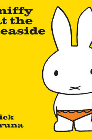 Cover of Miffy at the Seaside