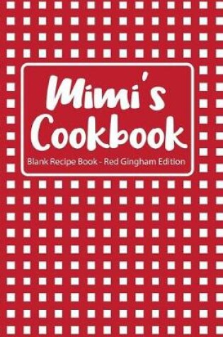 Cover of Mimi's Cookbook Blank Recipe Book Red Gingham Edition