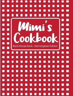 Cover of Mimi's Cookbook Blank Recipe Book Red Gingham Edition