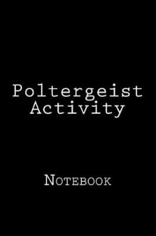 Cover of Poltergeist Activity