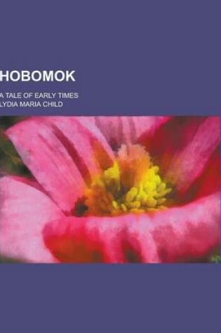 Cover of Hobomok; A Tale of Early Times