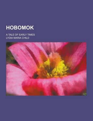 Book cover for Hobomok; A Tale of Early Times