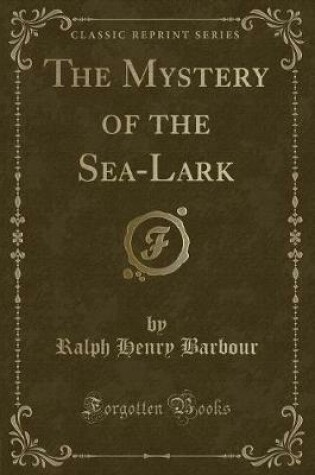 Cover of The Mystery of the Sea-Lark (Classic Reprint)