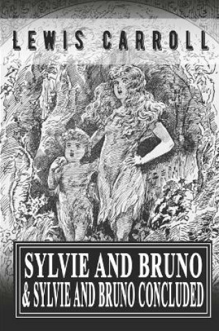 Cover of Sylvie and Bruno & Sylvie and Bruno concluded