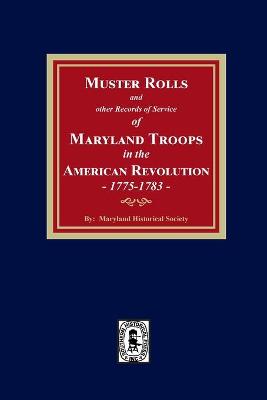 Book cover for Muster Rolls and Other Records of Service of Maryland Troops in the American Revolution, 1775-1783