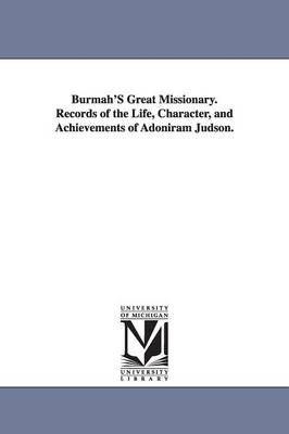 Book cover for Burmah'S Great Missionary. Records of the Life, Character, and Achievements of Adoniram Judson.