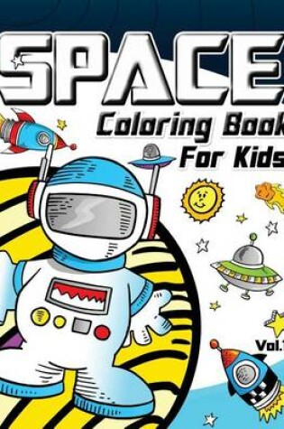 Cover of Space Coloring Book for Kids Vol.1