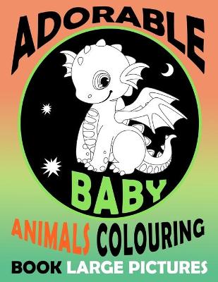 Book cover for Adorable Baby Animals Colouring Book