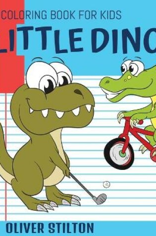 Cover of Little Dino Coloring Book for Kids