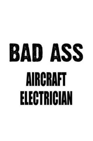 Cover of Bad Ass Aircraft Electrician