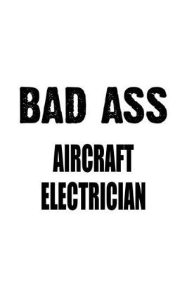 Book cover for Bad Ass Aircraft Electrician