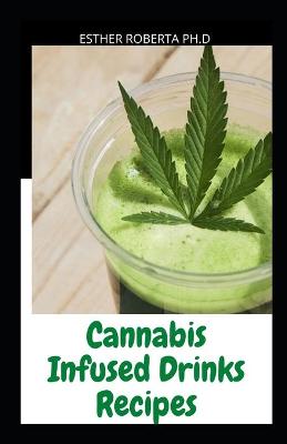 Book cover for Cannabis Infused Drinks Recipes