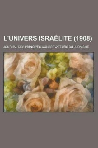 Cover of L'Univers Israelite (1908); Journal Des Principes Conservateurs Du Judaisme