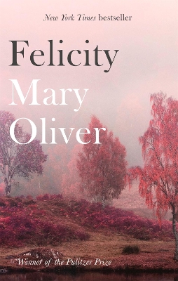 Felicity by Mary Oliver