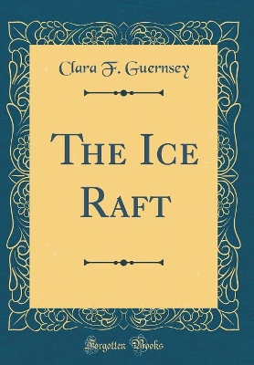 Book cover for The Ice Raft (Classic Reprint)