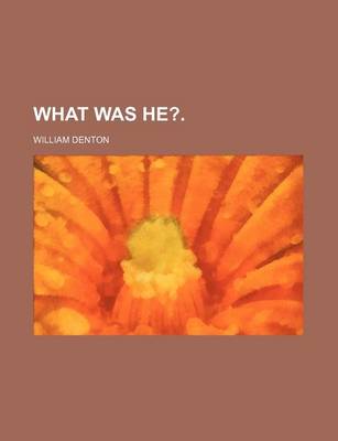 Book cover for What Was He?.