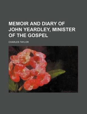 Book cover for Memoir and Diary of John Yeardley, Minister of the Gospel