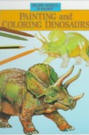 Cover of Painting and Coloring Dinosaurs