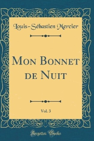 Cover of Mon Bonnet de Nuit, Vol. 3 (Classic Reprint)