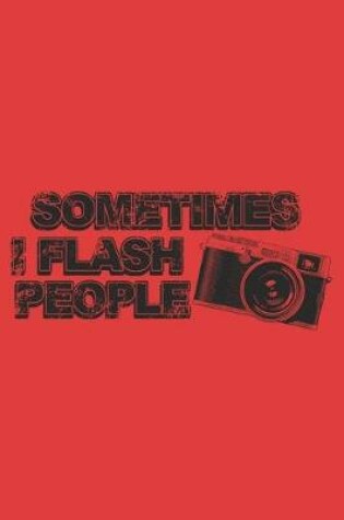 Cover of Sometimes i flash people