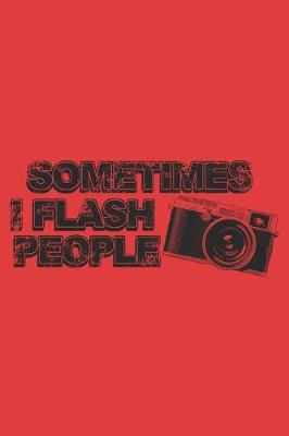 Book cover for Sometimes i flash people