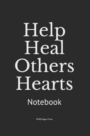 Cover of Help Heal Others Hearts