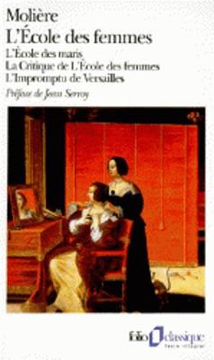 Book cover for Ecole des Femmes/Critique de L'Ecole des Femmes/Impromptu de Versailles