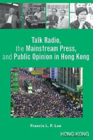 Cover of Talk Radio, the Mainstream Press, and Public Opinion in Hong Kong