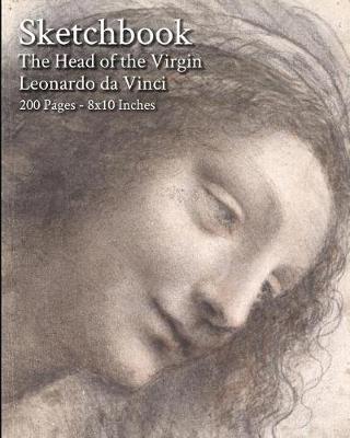 Book cover for Sketchbook - The Head of the Virgin - Leonardo Da Vici