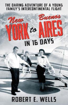 Book cover for New York to Buenos Aires in 16 Days