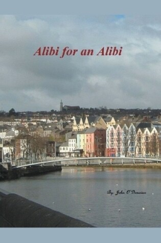 Cover of Alibi for an Alibi