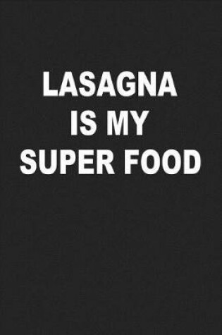 Cover of Lasagna Is My Superfood