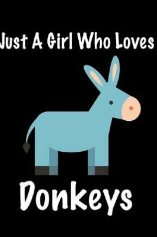 Cover of Just A Girl Who Loves Donkeys