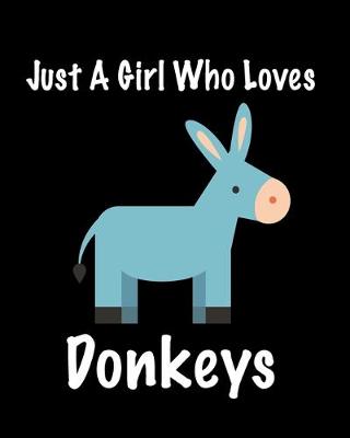 Book cover for Just A Girl Who Loves Donkeys