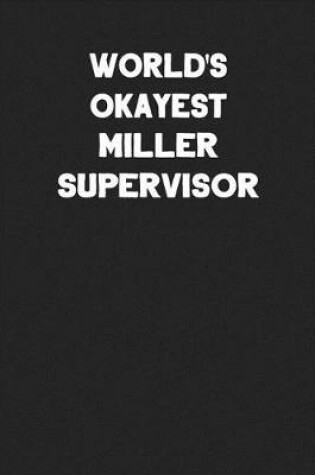 Cover of World's Okayest Miller Supervisor