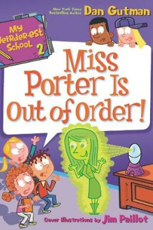 Cover of My Weirder-Est School #2: Miss Porter is out of Order!