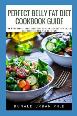 Cover of Perfect Belly Fat Diet Cookbook Guide