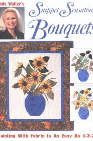 Cover of Cindy Walter's Snippet Sensations Bouquets