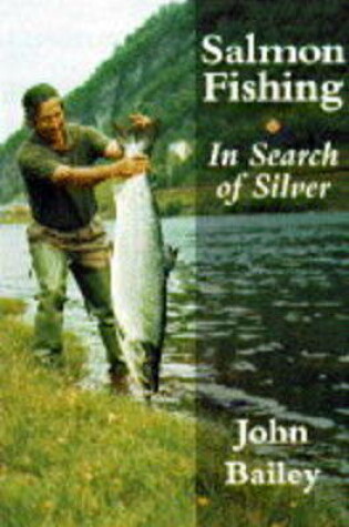 Cover of Salmon Fishing: in Search of Silver