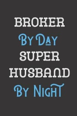 Cover of Broker By Day Super Husband By Night