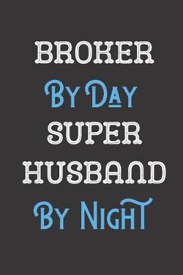 Book cover for Broker By Day Super Husband By Night