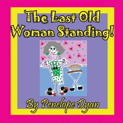 Book cover for The Last Old Woman Standing!