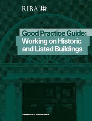 Book cover for Good Practice Guide: Working on Historic and Listed Buildings