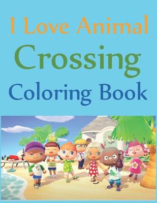 Cover of I Love Animal Crossing Coloring Book