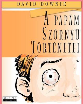 Book cover for A Papám Szornyu Torténetei