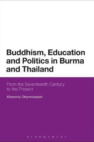 Cover of Buddhism, Education and Politics in Burma and Thailand