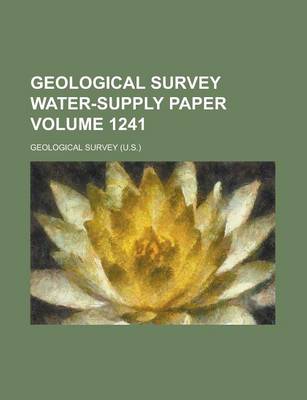 Book cover for Geological Survey Water-Supply Paper Volume 1241
