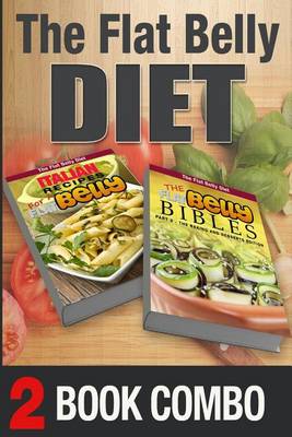 Book cover for The Flat Belly Bibles Part 2 and Italian Recipes for a Flat Belly