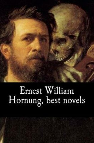 Cover of Ernest William Hornung, best novels