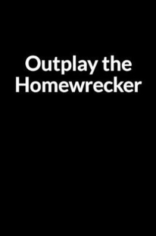 Cover of Outplay the Homewrecker